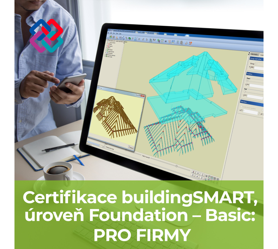BIM Profesionální certifikace buildingSMART, úroveň Foundation – Basic: PRO FIRMY